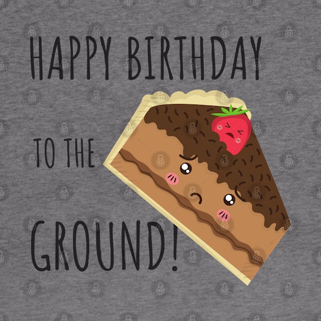 Happy Birthday To The Ground! by deftdesigns